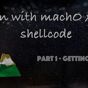 Fun With MachO X86 64 Shellcode Part 1