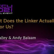 What Does The Linker Actually Do For Us CB Bailey Andy Balaam ACCU 2021