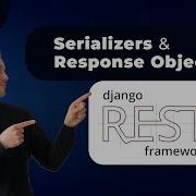 Django REST Framework сериализаторы и объекты ответа API с возможностью просмотра