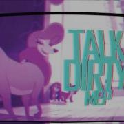 Talk Dirty Animash MEP DONE