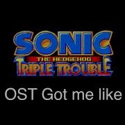 Sonic Triple Trouble 16 Bit OST Got Me Like