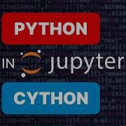 How To Convert Python To Cython In Jupyter Notebook And Speed Up 100X