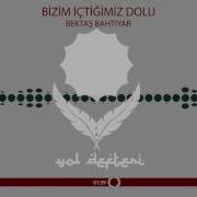 Bektaşi Nefesleri Bektaş Bahtiyar Bizim İçtiğimiz Dolu