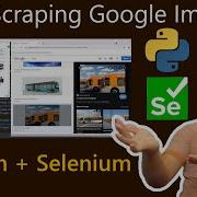 Web Scraping Downloading Google Images Using Python Selenium Webdriver