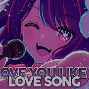 Nightcore Love You Like A Love Song Lyrics