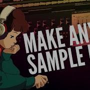 How To Make Any Sample A Lo Fi Sample