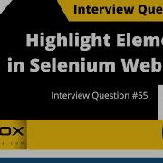 How To Highlight Elements Using Selenium WebDriver Interview Question 55
