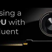Use GPU With Fluent