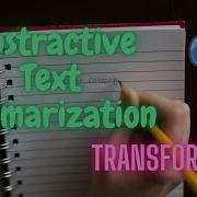 Abstractive Text Summarization Using Transformer Model Deep Learning Python