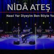 Nida Ateş Nasıl Yar Diyeyim Ben Böyle Yare 15 02 2022 CRR Konser