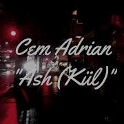 Cem Adrian Ash Kül Lyrics With English Subtitles