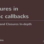 Scopes And Closures In Depth 21 Closures In Async Callbacks