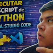Como EJECUTAR Un SCRIPT De PYTHON En VISUAL STUDIO CODE