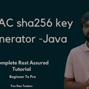 HMAC Sha256 Key Generator Java Rest Assured Api Automation Framework
