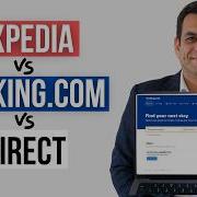 Expedia Vs Booking Com Vs Direct What S The Best Way To Book Hotels