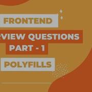 Frontend Interview Questions Part 1 Polyfills