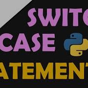 Switch Case Statement In Python