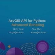ArcGIS Python API Advanced Scripting