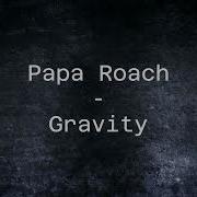 Papa Roach Gravity Lyrics Feat Maria Brink