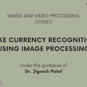 Image And Video Processing Project Fake Currency Detection IIITV ICD