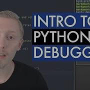 Introduction To The Python Debugger