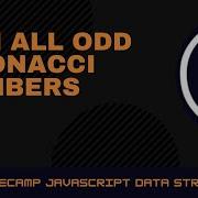 Résoudre Facilement L Algorithme Sum All Odd Fibonacci Numbers FreeCodeCamp