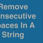 Remove Consecutive Spaces In A String C Programming Example