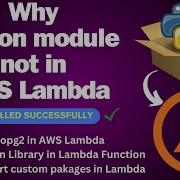How To Install Custom Python Packages Or Psycopg2 In AWS Lambda Function