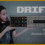 Drift глубокое погружение в совершенно новый и бесплатный синтезатор от Ableton