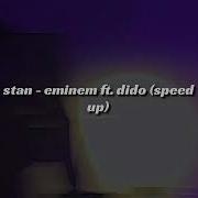 Stan Eminem Ft Dido Speed Up