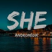 Andromedik SHE Lyrics