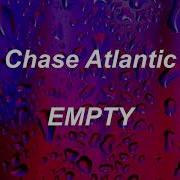 Chase Atlantic EMPTY Lyrics