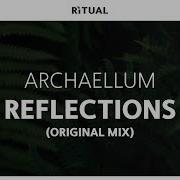Archaellum Reflections Original Mix