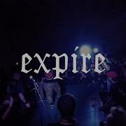 Expire Final Show Full Set 03 11 2017