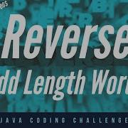 Reverse Odd Length Words Java Coding Challenge Edabit How D You Code That