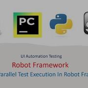 Python Robot Framework For UI Part 25 How To Run Parallel Test Execution In Robot Framework