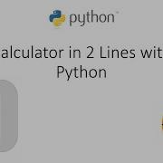 Calculator With 2 Lines Of Python Code
