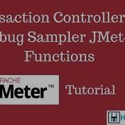 Контроллер транзакций и отладочный сэмплер Учебное пособие по JMeter часть 17