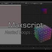 Maxscript Nested Loops 3D Grid