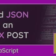 Sending JSON With AJAX XMLHttpRequest JavaScript Tutorial