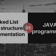 Linked List Data Structure Implementation In Java Linkedlist Java