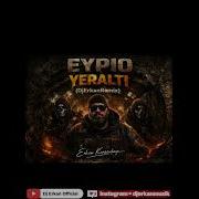 Eypio Yeraltı DjErkanRemix Yeraltı Remix Dj Djremix Keşfet Eypio Dance Filmmusic