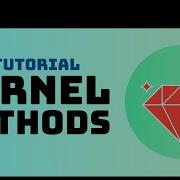 Ruby Tutorial Understanding Kernel Methods Plus How Private Methods REALLY Work