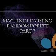 Machine Learning Model SciKit Random Forest Tutorial 7