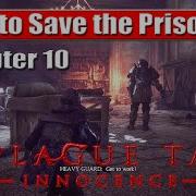 A Plague Tale Innocence How To Save The Prisoner Chapter 10