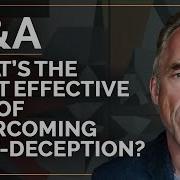 What S The Most Effective Way Of Overcoming Self Deception Q A 06 17 2021 Jordan B Peterson
