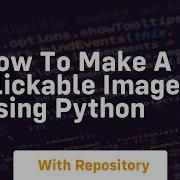 How To Make A Clickable Images Using Python