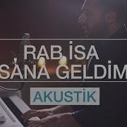Ümit Rab İsa Sana Geldim Akustik Hristiyan İlahisi
