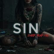 SIN Dark Trap Mix 2025 Aggressive Vibes Gritty Streets
