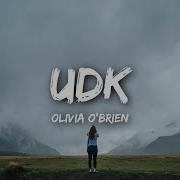 Olivia O Brien UDK Lyrics